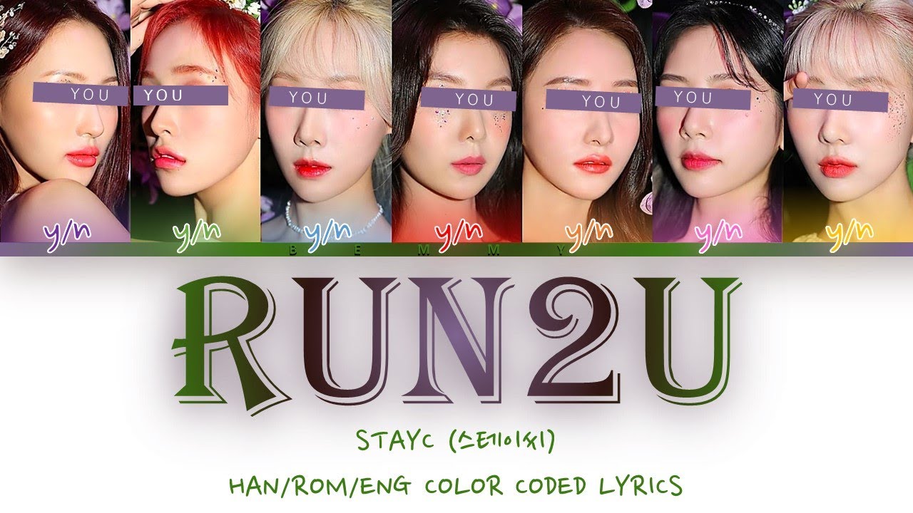 Your Girlgroup (7 members) - Run2U [STAYC] [Color Coded Lyrics HAN/ROM/ENG]
