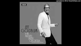 Straighten Up And Fly Right-Jeff Goldblum