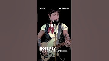 Rose Rey - Wasted on You (midnight version) [BBC Introducing live session]