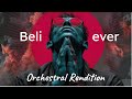 Believer --2026 Orchestral