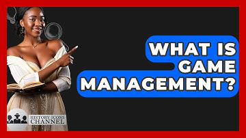 What Is Game Management? - History Icons Channel