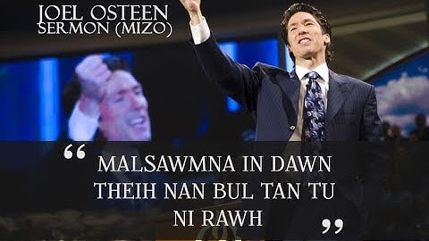 Malsawmna in dawn theih nan bul tantu ni rawh ..Joel Osteen Mizo Sermon..