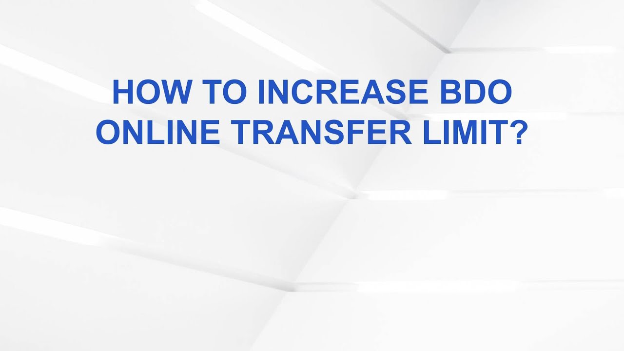How to Increase BDO Online Transfer Limit?
