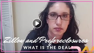 Zillow and Preforeclosures, What is the Deal?