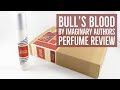 Bull's Blood by Imaginary Authors Fragrance Review