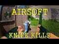 Airsoft - Knife kills