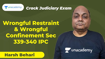 Wrongful Restraint & Wrongful Confinement Sec 339-340 IPC | PCSJ | Harsh Behari |Unacademy Judiciary