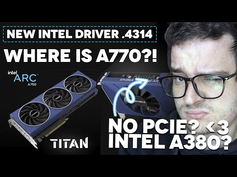 NEW Intel Arc Driver 31.0.101.4314 + SPARKLE making new Arc A380 + A750 GPUs