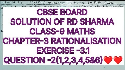 CLASS -9 SOLUTION OF RD SHARMA, CHAPTER -3 RATIONALISATION, EXERCISE -3.1. Q-1(1,2,3,4,5&6)