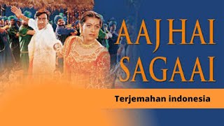 Aaj Hai Sagai Terjemahan Indonesia