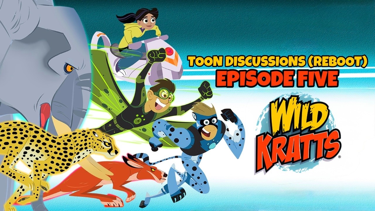 Toon Discussions (Reboot) - Episode Five: Wild Kratts - YouTube