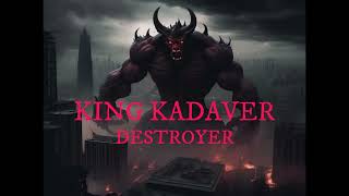 King Kadaver - Destroyer