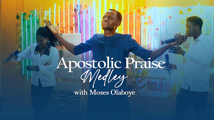 Apostolic Praise with Moses Olaboye 1.0