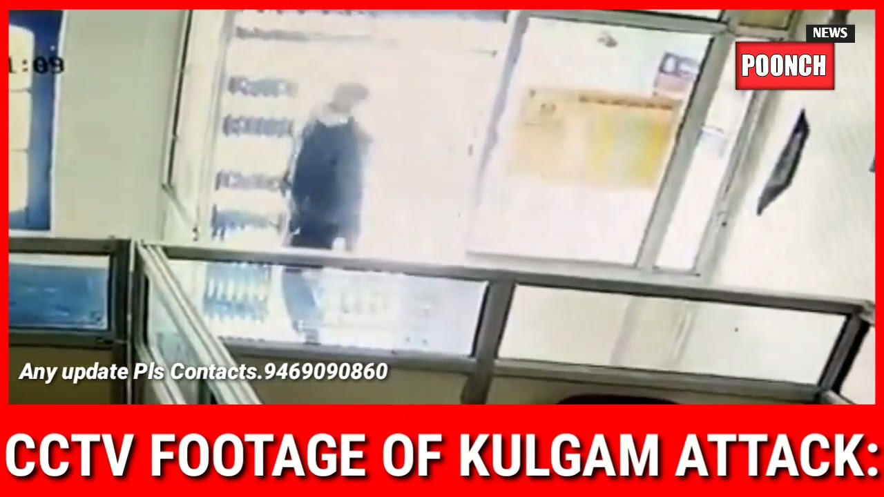 CCTV FOOTAGE OF KULGAM ATTACK: Target killing, Bank Manager Identified As Vijay Kumar R/o Rajasthan