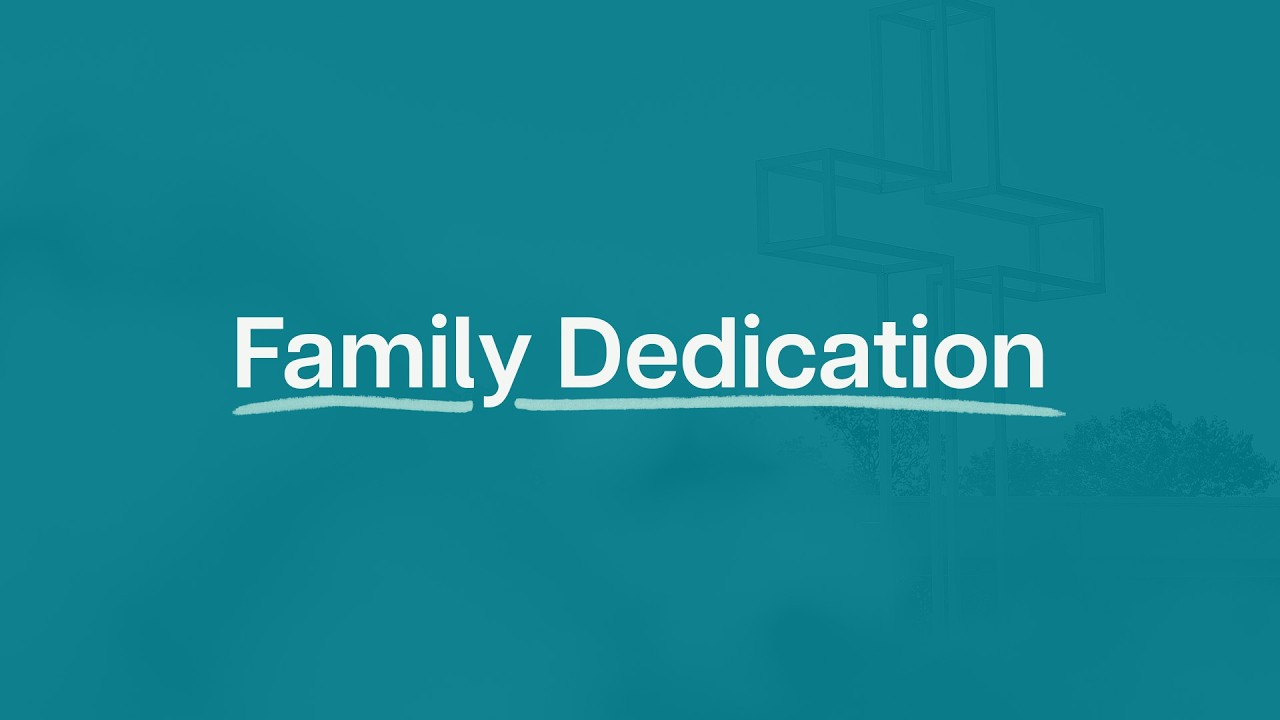 Family Dedication - April 26, 2026