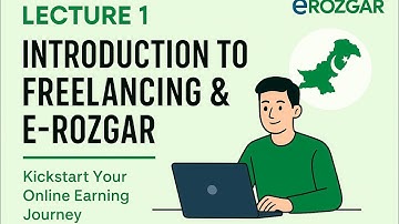 Lecture 1: Introduction to Freelancing & E-Rozgar | Start Your Online Career Today!