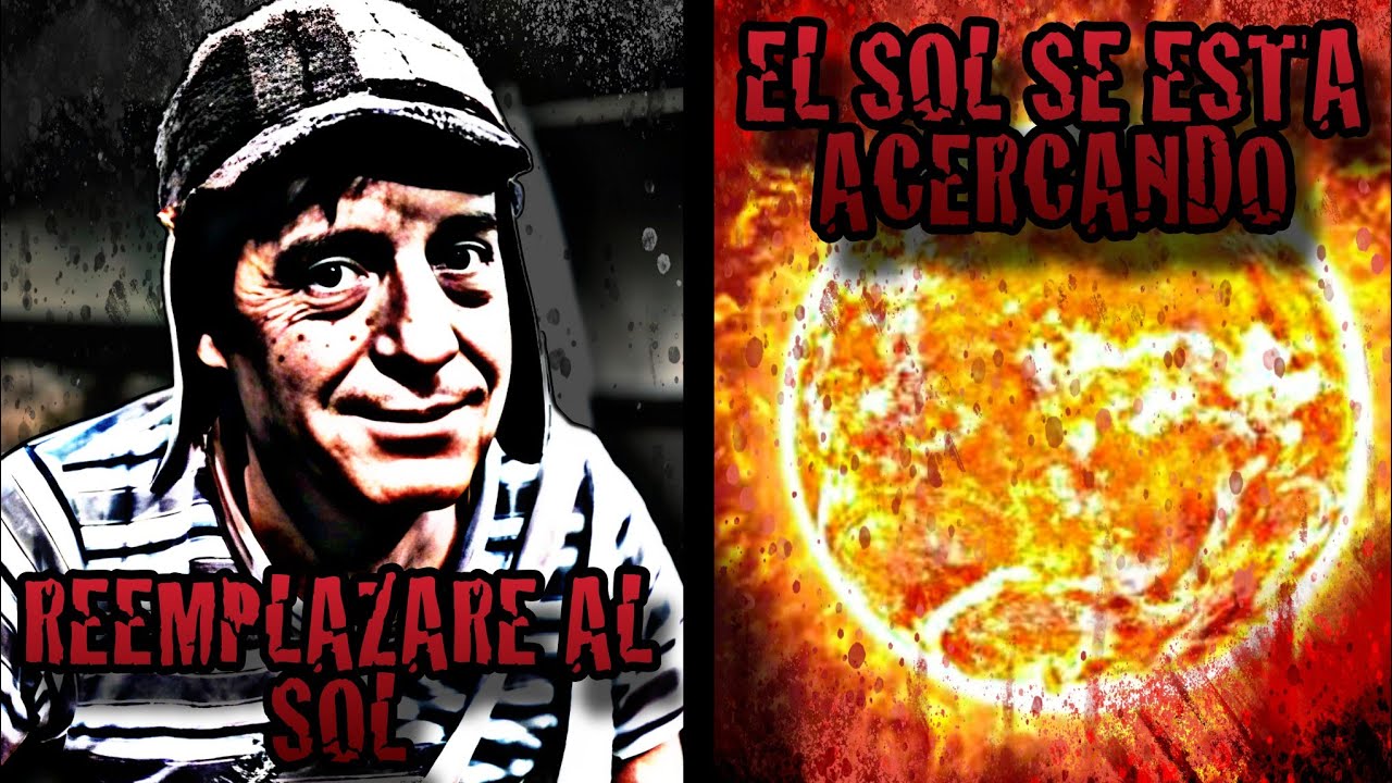 El Sol Se Esta Acercando - Creepypasta del Chavo del 8 (Loquendo)