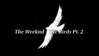 The Weeknd - The Birds Pt. 2 (Lyrics) Resimi