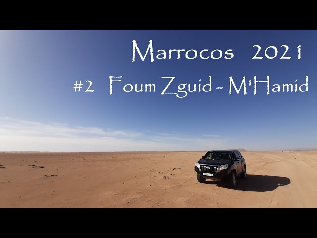 Morocco 2021 #2 - Foum Zguid, Iriki, Erg Chegaga,  Oasis Sacred, M'Hamid class=