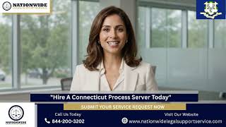 Hire a Trusted Connecticut Process Server Today | Nationwide Legal Support Service