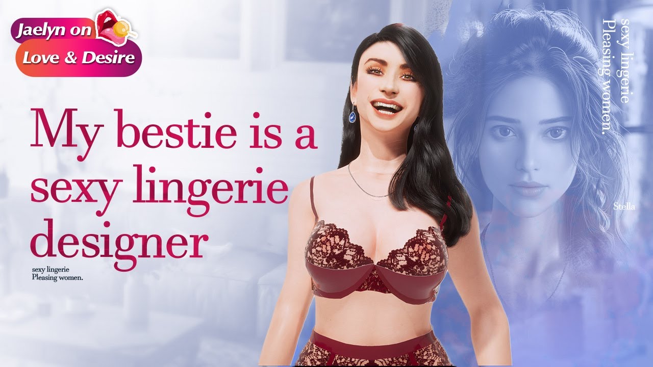 [Jaelyn on Love & Desire] ep03：My bestie is a sexy lingerie designer
