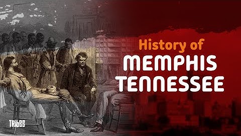 History of Memphis Tennessee