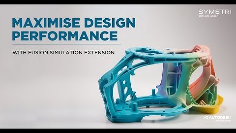 Maximise Design performance with Autodesk Fusion Simulation Extension