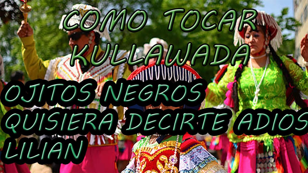 Como Tocar Kullawada Guitarra - Ojitos Negros, Quisiera Decirte Adios, Lilian