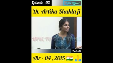 UPSC Preparation Tips By IAS Officer Dr. Artika Shukla Ji || Part 03 || UPSC TOPPER