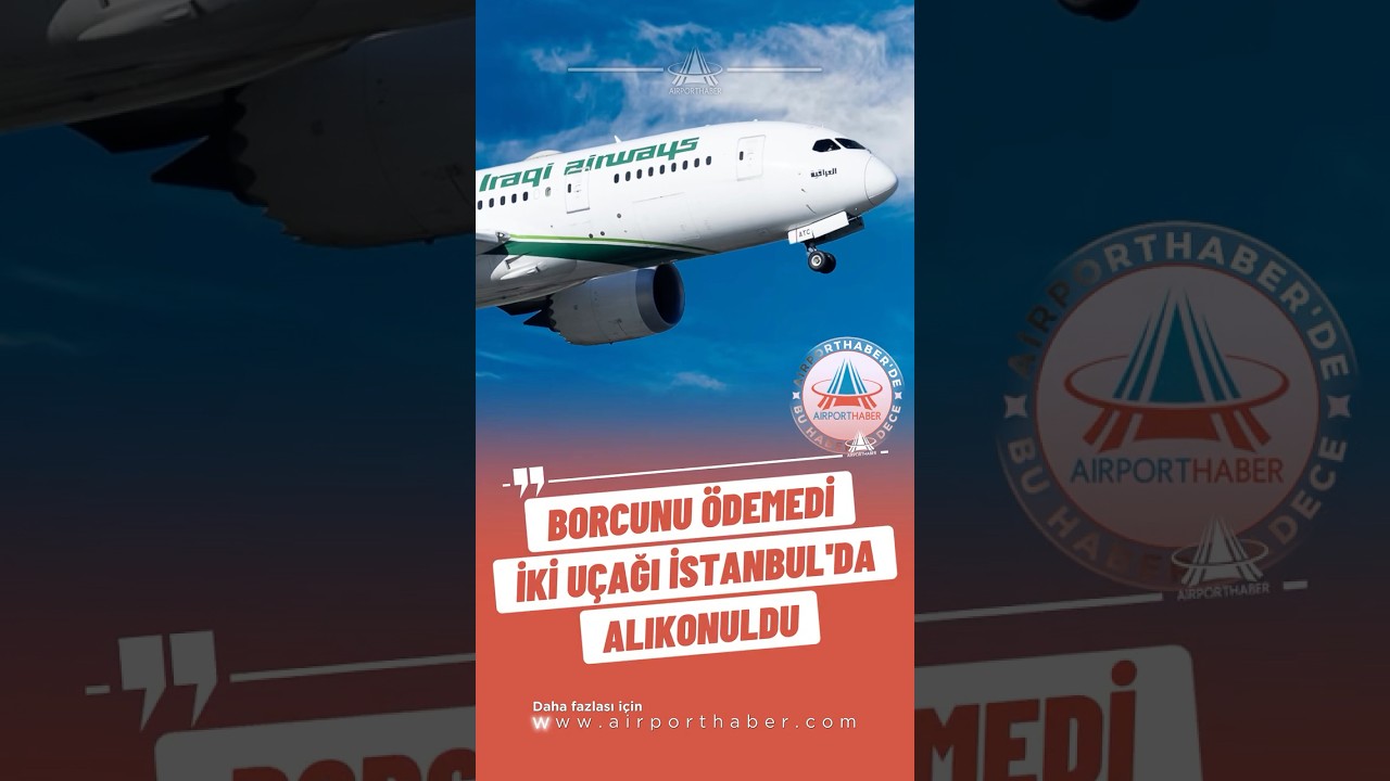 İki u&ccedil;ağı İstanbul'da alıkonuldu!