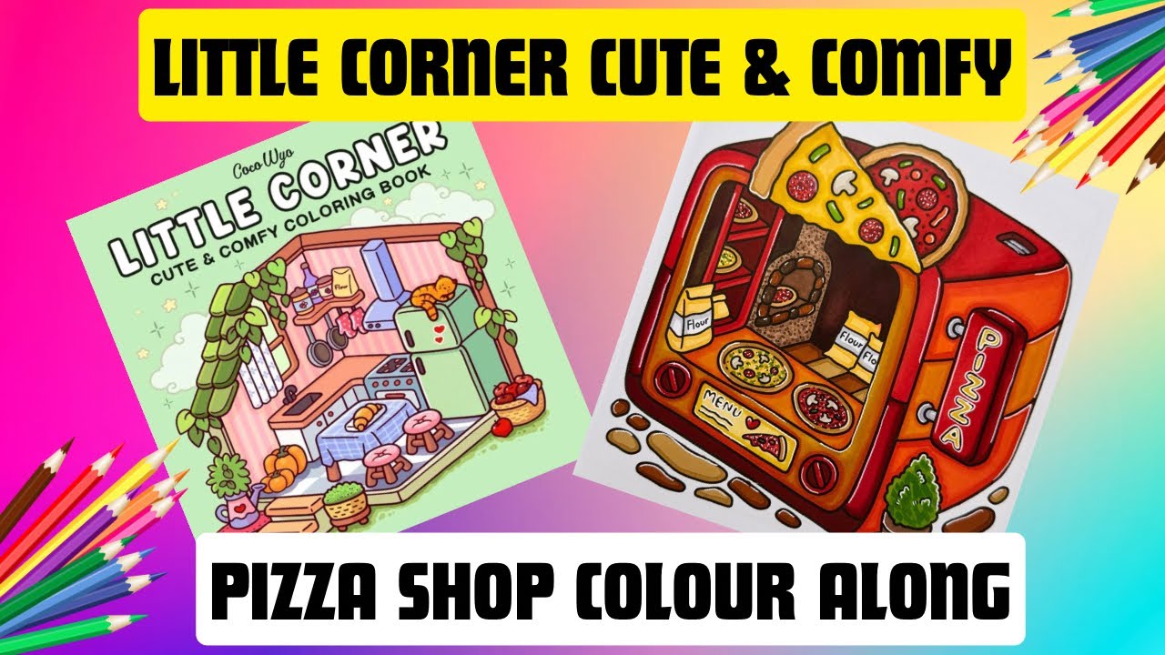 LITTLE CORNER CUTE AND COZY Pizza Shop Colour Along with OHUHU ALCOHOL MARKERS