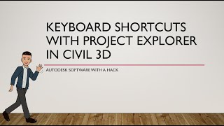 Keyboard Shortcuts with Project Explorer in Civil 3D