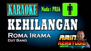 KEHILANGAN || Roma Irama || KARAOKE || Nada PRIA