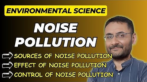 Noise Pollution | Source of sound Pollution | Control of Noise Pollution | Environmental Science