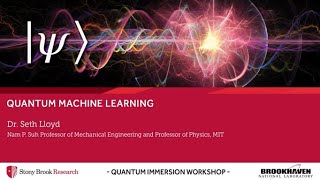 Provost Lecture: Quantum Machine Learning | Dr. Seth Lloyd