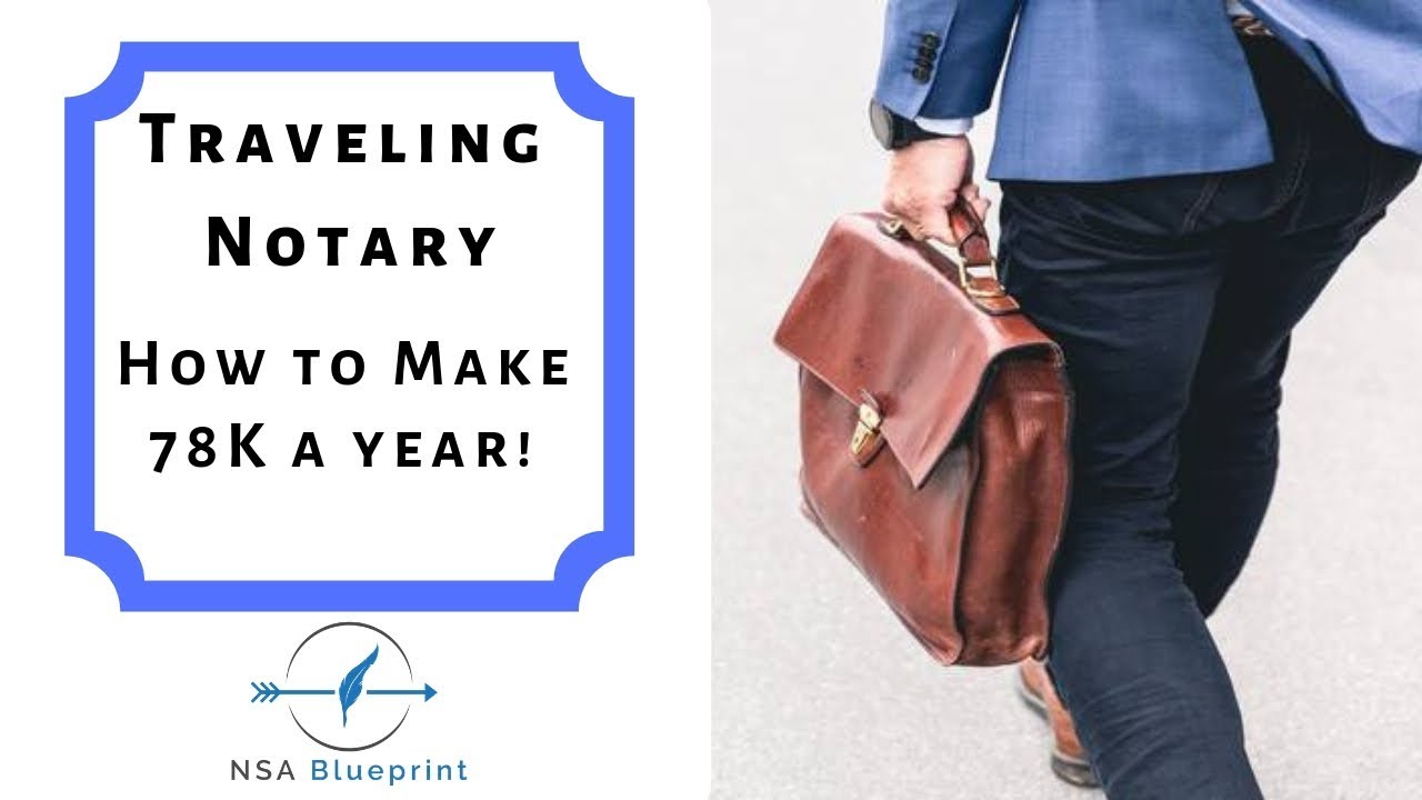 Traveling Notary Make 78K / yr as a traveling NSA YouTube