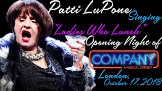 Patti LuPone Singing "The Ladies Who Lunch" | Opening Night Of Company | London | October 2018