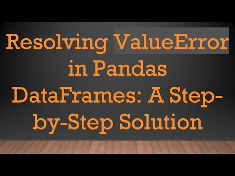 Resolving ValueError in