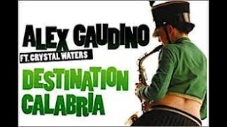 Alex Gaudino Feat  Christal Waters   Destination Calabria-2003