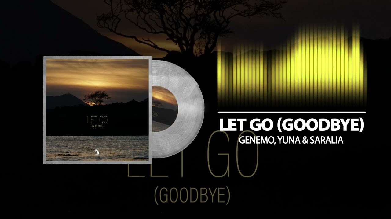 Watch Genemo, YUNA & Saralia - Let Go (Goodbye) on YouTube Watch Genemo, YUNA & Saralia - Let Go (Goodbye) on YouTube