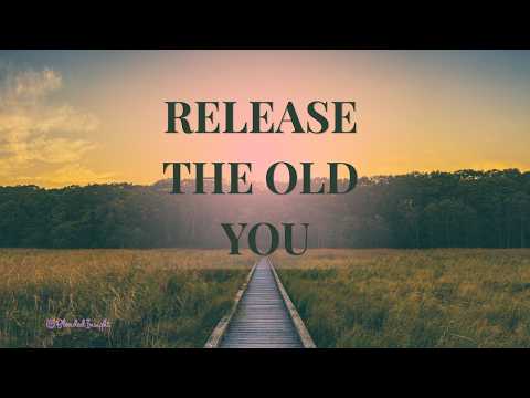 Release the Past Version of You | Energy Healing for Personal Transformation