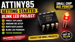 ATtiny85 Getting Started Tutorial | Program with Arduino UNO & Blink LED
