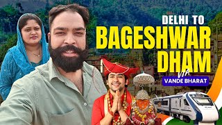 Delhi to Bageshwar Dham by Vande Bharat 🇮🇳 | Fastest Train Journey to Bageshwar Dham (Gadha) | Vlog