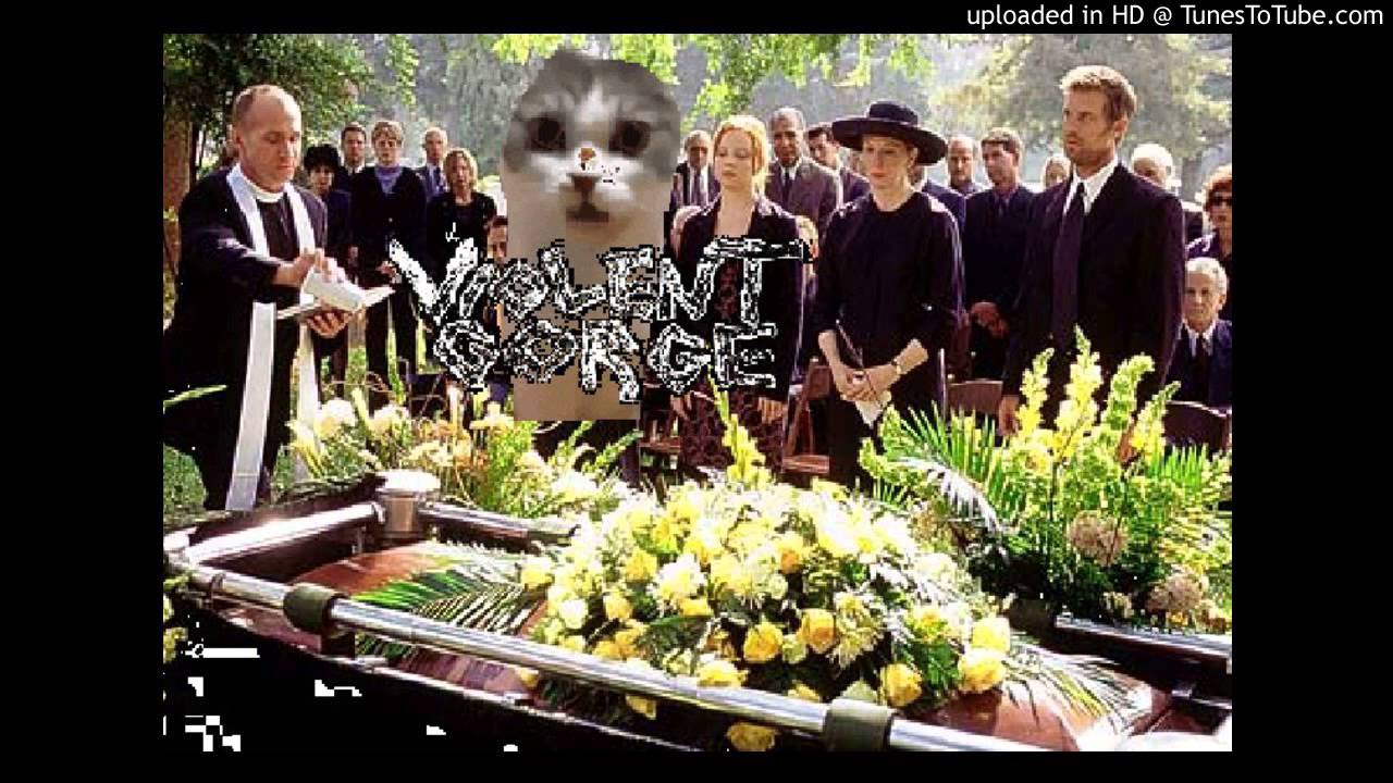 VIOLENT EXPENSIVE FUNERAL YouTube