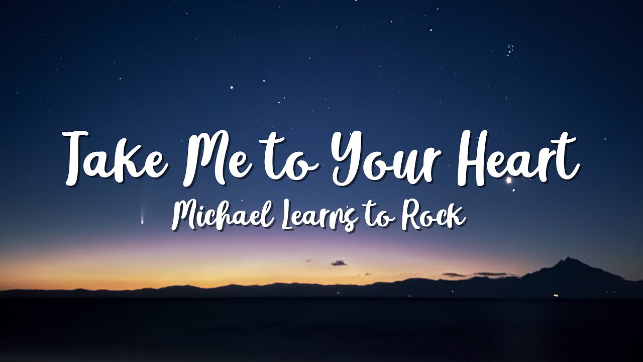 Take Me to Your Heart   Michael Learns To Rock  Video Lyrics Official