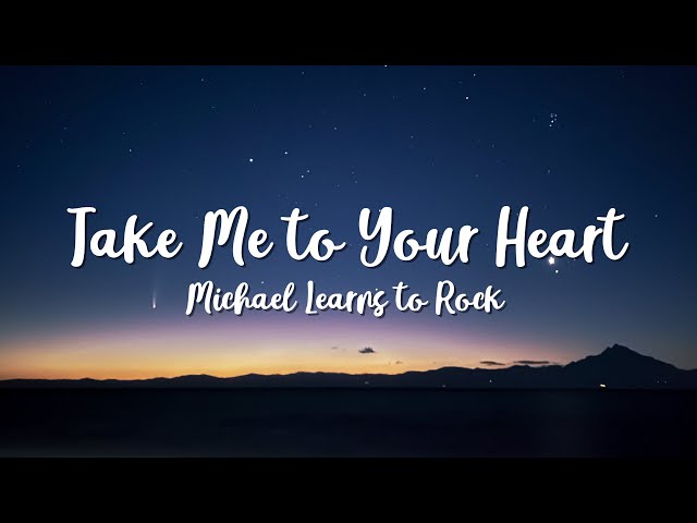 Take Me to Your Heart - Michael Learns To Rock ( Video Lyrics Official) class=