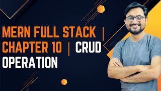 MERN Full Stack | Chapter 10 | CRUD Operation