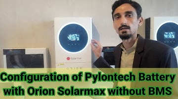 How to configure pylontech with Orion Solarmax without BMS system detailed video in Urdu/Hindi