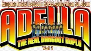 Kumpulan koleksi Dangdut koplo ADELLA Full Album vol 1