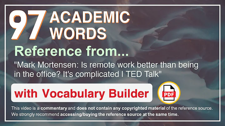 97 Academic Words Ref from "Is remote work better than being in the office? It's complicated, TED"